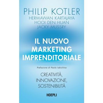 Il nuovo marketing imprenditoriale. Creatività, innovazione, sostenibilità