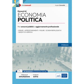 Elementi di economia politica 2023. Per esami, concorsi pubblici e abilitazioni professionali. Con simulazioni