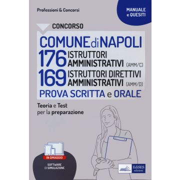 Concorso Comune Napoli 176 Istruttori amministrativi (AMM/C) 136 Istruttori direttivi amministrativi. Prova scritta e orale. Teoria e test per la preparazione. Con Contenuto digitale per download e accesso on line