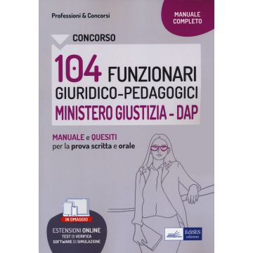 Concorso 104 funzionari giuridico-pedagogici al Ministero della Giustizia. Manuele e quesiti per le prove di selezione. Con software di simulazione