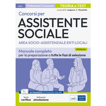 Concorsi per assistente sociale. Area socio-assistenziale enti locali. Manuale completo per la preparazione a tutte le fasi di selezione. Con software di simulazione