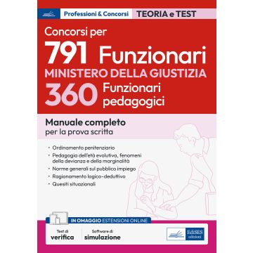 Concorso 791 funzionari Ministero della Giustizia. 360 funzionari pedagogici. Manuale completo per la prova scritta. Con software di simulazione test di verifica