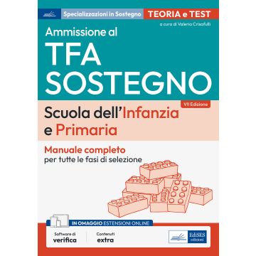 Ammissione al TFA sostegno. Scuola dell'infanzia e primaria. Manuale completo per tutte le fasi di selezione e concorso. Con espansione e simulazione online