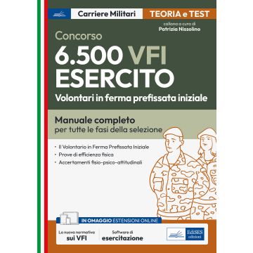 Concorso 6.500 VFI Esercito. Volontari in ferma prefissata iniziale. Manuale completo per tutte le fasi della selezione. Con software di simulazione