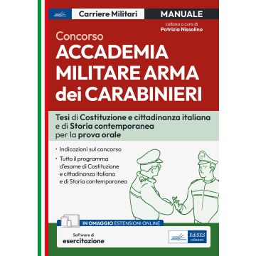 Concorso Accademia Militare Arma dei Carabinieri. Tesi di Costituzione e Cittadinanza italiana e di Storia contemporanea per la prova orale. Con espansione online. Con software di simulazione