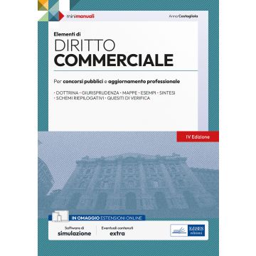 Elementi di diritto commerciale 2023. Manuale completo per concorsi pubblici e aggiornamento professionale. Con software di simulazione