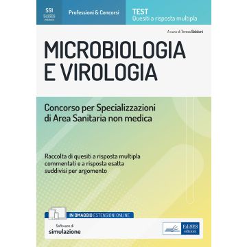 Microbiologia e virologia. Concorso per le Specializzazioni di Area Sanitaria non medica. Test Quesiti a risposta multipla commentati. Con estensioni online e simulazione