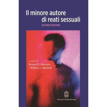 Il minore autore di reati sessuali 2/ed. (Barbaree Howard; Marshall William - Fioriti Giovanni)