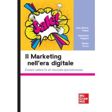 Il marketing nell'era digitale. Creare valore in un mercato iperconnesso (Pratesi, Poggiani, Di Leo - McGraw-Hill)