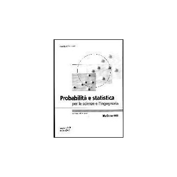 Probabilita' E Statistica Per Le Scienze E L'ingegneria