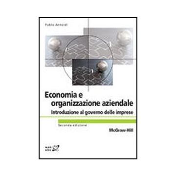Economia Ed Organizzazione Aziendale. Introduzione Al Governo Delle Imprese