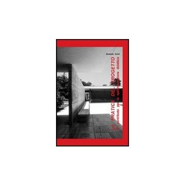 La Pratica Del Progetto. Un Contributo Per La Sperimentazione Didattica 