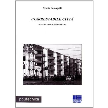 Inarrestabile Citta. Note Di Geografia Urbana