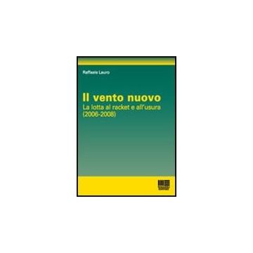 Il Vento Nuovo. La Lotta Al Racket Dell'usura 