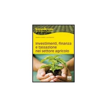 Investimenti, Finanza E Tassazione Nel Settore Agricolo