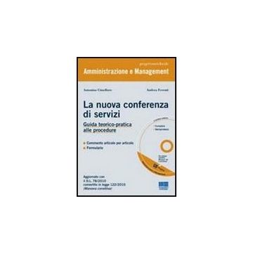 La Nuova Conferenza Dei Servizi. Guida Teorico-pratica Alle Procedure. Con Cd-rom 
