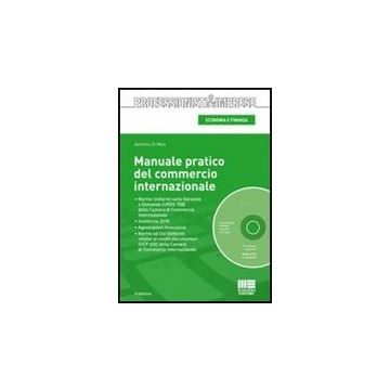 Manuale Pratico Del Commercio Internazionale. Con Cd-rom