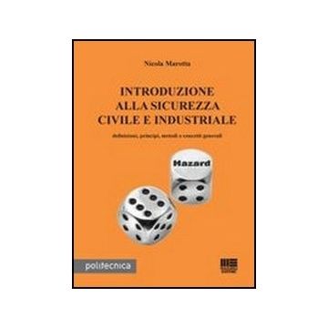 Introduzione Alla Sicurezza Civile E Industriale. Definizione, Principi, Metodi  Concetti Generali