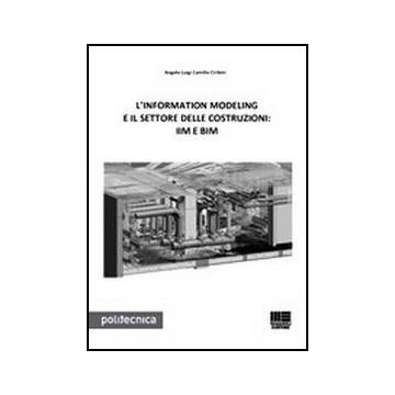 L' Information Modeling E Il Settore Delle Costruzioni: Iim E Bim 