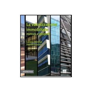 La Valorizzazione Immobiliare - Metodi e progetti