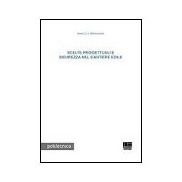 Scelte Progettuali E Sicurezza Nel Cantiere Edile
