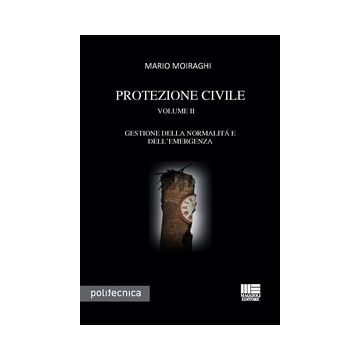 Protezione Civile - Moiraghi Mario - Maggioli Editore - 9788838762987