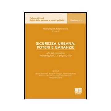 Sicurezza Urbana: Poteri E Garanzie. Atti Del Convegno (monteriggioni, 11 Giugno 2010)