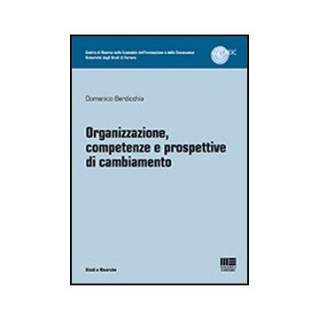 Organizzazione, Competenze E Prospettive Di Cambiamento