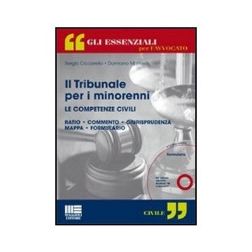 Il Tribunale Per I Minorenni. Le Competenze Civili. Ratio - commento - giurisprudenza - mappa - formulario