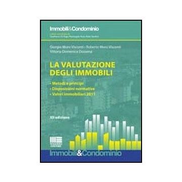 La Valutazione Degli Immobili. Metodi E Principi. Disposizioni Normative. Valori Immobiliari 2011 