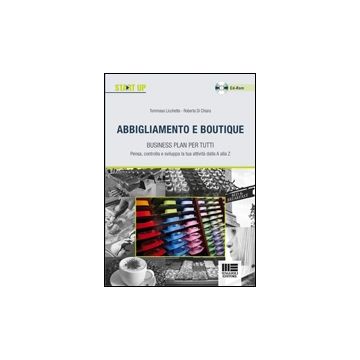 Abbigliamento E Boutique. Business Plan Per Tutti. Con Cd-rom