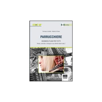 Parrucchiere. Business Plan Per Tutti. Con Cd-rom