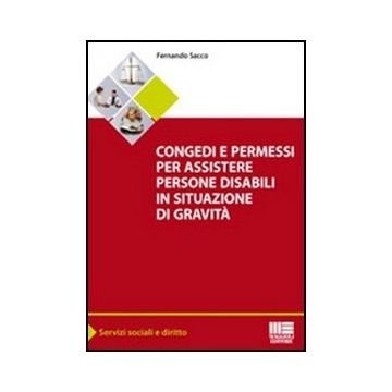 Congedi E Permessi Per Assistere Persone Disabili In Situazioni Di Gravita'