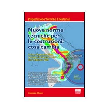 Nuove Norme Tecniche Per Le Costruzioni: Cosa Cambia. Il d.m. 14 gennaio 2008 secondo la circolare n. 617 del 2 febbraio 2009   