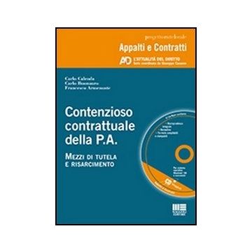 La Contenzioso Contrattuale Della P.a. Mezzi Di Tutela E Risarcimento. 