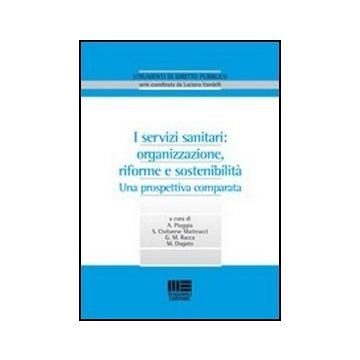 I Servizi Sanitari: Organizzazione, Riforme E Sostenibilita' - Una prospettiva comparata