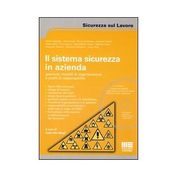 Il Sistema Sicurezza In Azienda. Gestione, modelli di organizzazione  e profili di responsabilità 