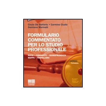 Formulario Commentato Per Lo Studio Professionale. Ratio - Commento - Giurisprudenza - Mappa - Formulario