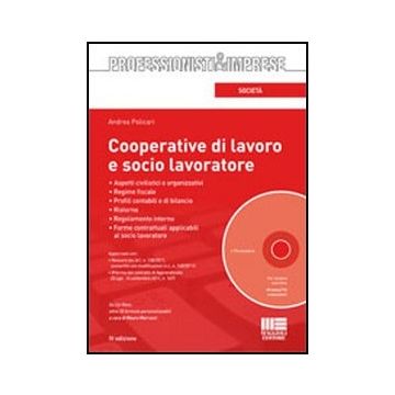 Cooperative Di Lavoro E Socio Lavoratore.  Aspetti civilistici e organizzativi -  Regime fiscale -  Profili contabili e di bilancio -  Ristorno -  Regolamento interno -  Forme contrattuali applicabili  al socio lavoratore  