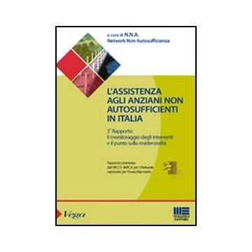 L' Assistenza Agli Anziani Non Autosufficienti In Italia. Terzo Rapporto