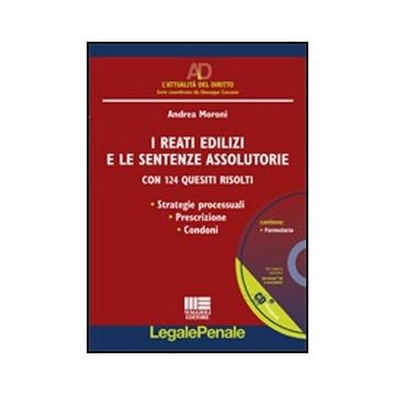 I Reati Edilizi E Le Sentenze Assolutorie. Con 124 Quesiti Risolti. Con Cd-rom 