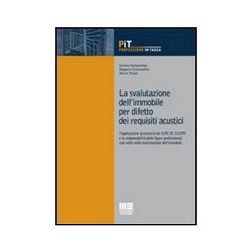 La Svalutazione Dell'immobile Per Difetto Dei Requisiti Acustici - L'applicazione giudiziaria del D.P.C.M. 5/12/97 e le responsabilità delle figure professionali coinvolte nella realizzazione dell'immobile 