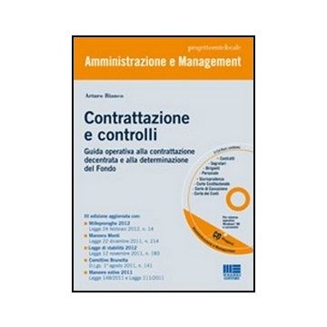 Contrattazione E Controlli Dopo Le Manovre Estive 2011. Il Dicreto Correttivo Della Legge Brunetta E La Legge Di Stabilita' 2012. Con Cd-rom