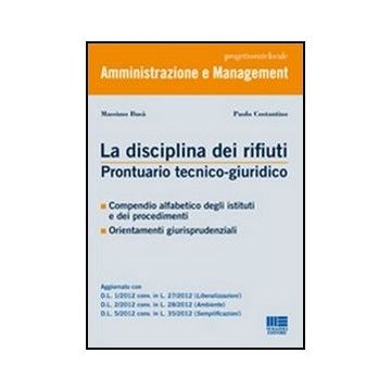 La Disciplina Dei Rifiuti. Prontuario Tecnico-giuridico 