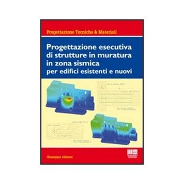 Progettazione Esecutiva Di Strutture In Muratura In Zona Sismica Per Edifici Esistenti E Nuovi