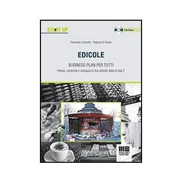 Edicole. Business Plan Per Tutti. Pensa, controlla e sviluppa la tua attività dalla A alla Z - Con Cd-rom