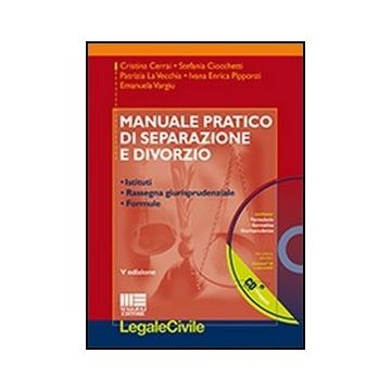 Manuale Pratico Di Separazione E Divorzio.  Istituti - Rassegna giurisprudenziale - Formule