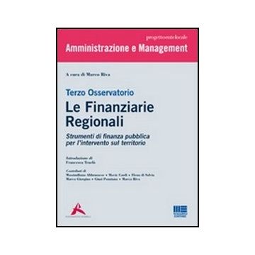 Terzo Osservatorio. Le Finanziarie Regionali. Strumenti Di Finanza Pubblica Per L'intervento Sul Territorio
