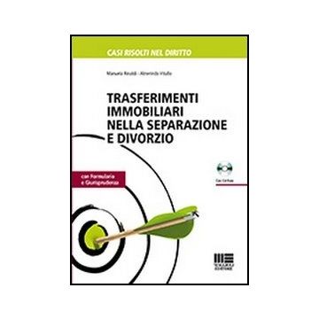 Trasferimenti Immobiliari Nella Separazione E Divorzio. Con Formulario E Giurisprudenza. Con Cd-rom