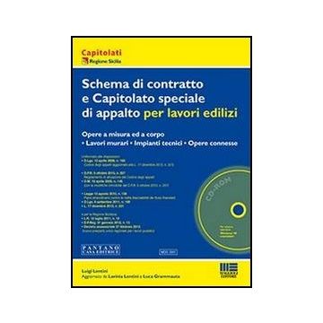 Schema Di Contratto E Capitolato Speciale Di Appalto Per Lavori Edilizi. Con Cd-rom